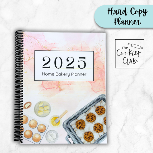 2025 Home Bakery Planner - Hard Copy - Spiral Bound - 306 Page Planner for Cookiers and Bakers